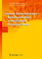 Buchhol, Prof Dr Ulrik Buchholz, Prof Dr Ulrike Buchholz, Ulrike Buchholz, Knorre, Susanne Knorre - Interne Unternehmenskommunikation in resilienten Organisationen