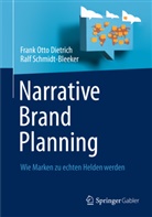 Frank O. Dietrich, Frank Ott Dietrich, Frank Otto Dietrich, Ralf Schmidt-Bleeker - Narrative Brand Planning