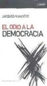 Jacques Rancière - El odio a la democracia