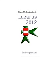 Oliver M Gruber-Lavin, Oliver M. Gruber-Lavin - Lazarus 2012