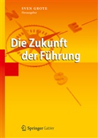 Sve Grote, Sven Grote - Die Zukunft der Führung