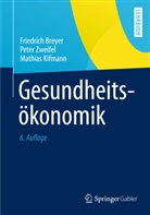 Breye, Friedric Breyer, Friedrich Breyer, Kifmann, Mathias Kifmann, Zweife... - Gesundheitsökonomik