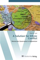 Peter D S Lyon, Peter D. S. Lyon, Peter D.S. Lyon - A Solution for Ethnic Conflict