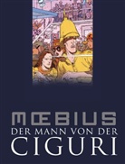 Moebius, Moebius, Hellster, Mergenthale - Der Mann von der Ciguri