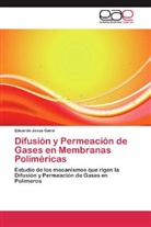 Eduardo Jesus Garis - Difusión y Permeación de Gases en Membranas Poliméricas