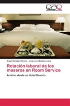 Ánge González Rivera, Ángel González Rivera, Jorge Luis Mendoza Lara - Rotación laboral de los meseros en Room Service
