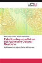 Melania Jiménez Reyes, María Dolore Tenorio, María Dolores Tenorio - Estudios Arqueométricos del Patrimonio Cultural Mexicano
