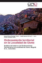 John Fredy González Daza, Diana Milen Mortigo Castro, Diana Milena Mortigo Castro, Heidi Vaness Saray G, Heidi Vanessa Saray G. - Ordenamiento territorial en la Localidad de Usme