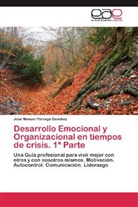 José Manuel Párraga Sánchez - Desarrollo Emocional y Organizacional en tiempos de crisis. 1ª Parte