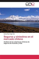 Carlos Ruiz-Tagle Vial - Seguros y siniestros en el mercado chileno