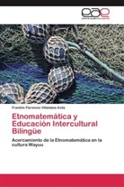 Franklin Florencio Villalobos Avila - Etnomatemática y Educación Intercultural Bilingüe