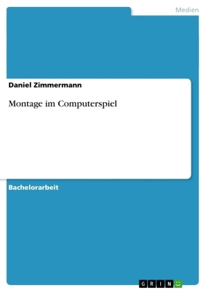 Daniel Zimmermann, Daniel D. Zimmermann - Montage im Computerspiel