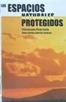 Concepción Diego Liaño, Juan Carlos García Codrón - LOS ESPACIOS NATURALES PROTEGIDOS