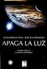 José Luis Gallego García, Javier Martín Vide - Apaga la luz : el libro sobre el cambio climático