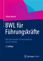 Ulrich Brecht - BWL für Führungskräfte