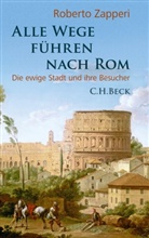 Roberto Zapperi - Alle Wege führen nach Rom