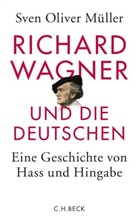 Sven O Müller, Sven O. Müller, Sven Oliver Müller - Richard Wagner und die Deutschen