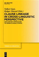 Diessel, Diessel, Holger Diessel, Volke Gast, Volker Gast - Clause Linkage in Cross-Linguistic Perspective