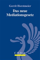 Gerrit Horstmeier - Das neue Mediationsgesetz