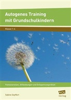 Sabine Seyffert, Susanne Seyffert - Autogenes Training mit Grundschulkindern