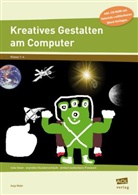 Anja Mohr - Kreatives Gestalten am Computer (GS), m. CD-ROM