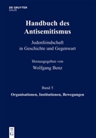 Wolfgan Benz, Wolfgang Benz, Mihok, Mihok, Brigitte Mihok - Handbuch des Antisemitismus - Band 5: Organisationen, Institutionen, Bewegungen
