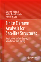 Gasser Abdelal, Gasser F Abdelal, Gasser F. Abdelal, Nade Abuelfoutouh, Nader Abuelfoutouh, Ahmed H Gad... - Finite Element Analysis for Satellite Structures