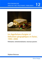 Stéphane Boisseaux - Les Appellations d'origine et Indications géographiques en Suisse, 1990 - 2006