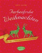 Ruth Laing - Farbenfrohe Weihnachten