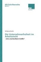 Wolfgang Däubler - Die Unternehmerfreiheit im Arbeitsrecht