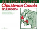 Wendy Sinclair, Barbara Worth, Blake, Jessi Blake, Jessie Blake, Capp... - Christmas Carols for Beginners