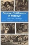 Robyn Burnett, Robyn K. Burnett, Ken Luebbering, Rebecca B. Schroeder - German Settlement in Missouri