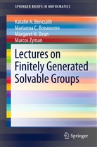 Katalin Bencsath, Katalin A Bencsath, Katalin A. Bencsath, Marianna Bonanome, Marianna C Bonanome, Marianna C. Bonanome... - Lectures on Finitely Generated Solvable Groups