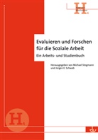Schwab, JÃ¼rgen Schwab, Jürgen Schwab, Stegman, Michae Stegmann, Michael Stegmann... - Evaluieren und Forschen für die Soziale Arbeit