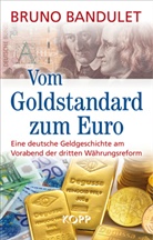 Bruno Bandulet - Vom Goldstandard zum Euro