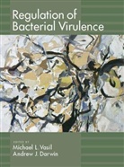 Andrew Darwin, Michael L. Vasil, Michael L. (EDT)/ Darwin Vasil, Andrew Darwin, Andrew J. Darwin, Michael L. Vasil - Regulation of Bacterial Virulence