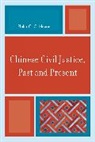 Philip C C Huang, Philip C. Huang, Philip C. C. Huang - Chinese Civil Justice, Past and Present