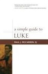Paul J McCarren, Paul J. McCarren, SJ McCarren, SJ Paul J. McCarren, Paul J. McCarren Sj - Simple Guide to Luke