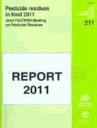 Food And Agriculture Organization, Food and Agriculture Organization of the, Food and Agriculture Organization of the United Na - Pesticide Residues in Food 2011
