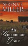 Serena Miller, Serena B. Miller - An Uncommon Grace