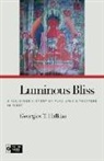 Georgios Halkias, Georgios T Halkias, Georgios T. Halkias, Richard K Payne, Richard K. Payne - Luminous Bliss