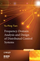 Tian, Yp Tian, Yu-Ping Tian, TIAN YU PING, Tian Yu-Ping - Frequency-Domain Analysis and Design of Distributed Control Systems