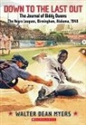 Walter Dean Myers - The Journal of Biddy Owens, the Negro Leagues, Birmingham, Alabama,