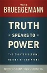 Walter Brueggemann - Truth Speaks to Power