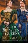 Barbara Kyle - Blood Between Queens