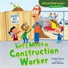 Bridget Heos, Bridget/ Moran Heos, Mike Moran - Let's Meet a Construction Worker