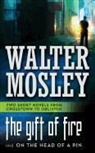 Walter Mosley - The Gift of Fire / On the Head of a Pin