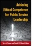 Terry L Cooper, Terry L. Cooper, Terry L. Cooper, Donald C. Menzel - Achieving Ethical Competence for Public Service Leadership