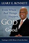 Leary Bonnett, Leary E Bonnett, Leary E. Bonnett - Even When Bad Things Happen, God Is Good