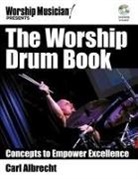 Carl Albrecht - The Worship Drums Book
